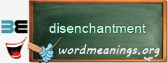 WordMeaning blackboard for disenchantment